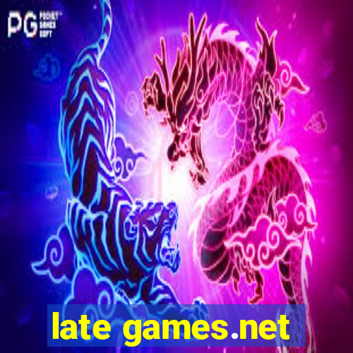 late games.net